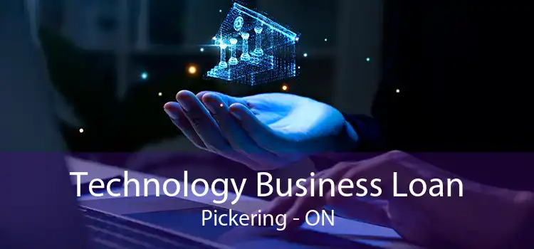 Technology Business Loan Pickering - ON